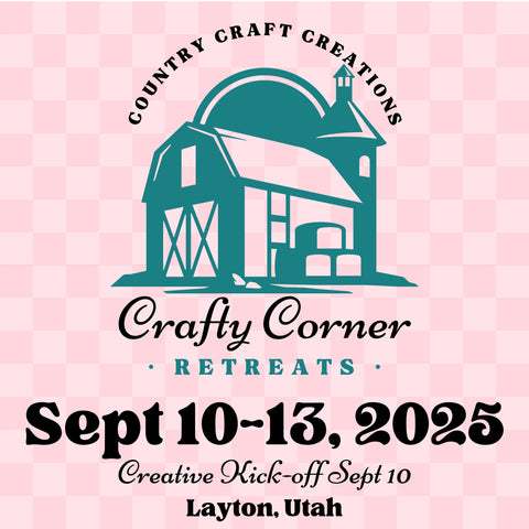 Country Craft Creations Crafty Corner Retreats / Early Set Up Wednesday 09/10/2025 (Virtual Only)