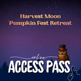 2026 Harvest Moon Pumpkin Fest Retreat - Access Pass Only